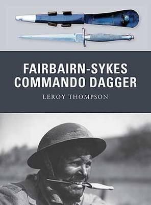 Leroy Thompson - Fairbairn-Sykes Commando Dagger - 9781849084314 - V9781849084314