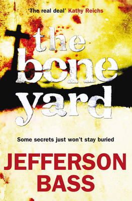 Jefferson Bass - The Bone Yard: A Body Farm Thriller - 9781849160599 - KTG0001470