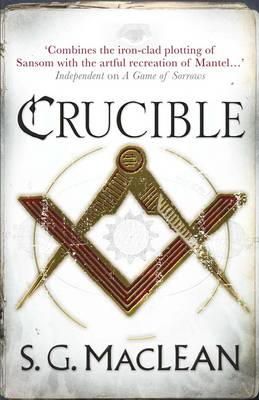 S.G. Maclean - Crucible of Secrets: Alexander Seaton 3, from the author of the prizewinning Seeker series - 9781849163163 - V9781849163163