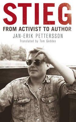 Jan-Erik Pettersson - Stieg: From Activist to Author - 9781849165006 - KRA0011053