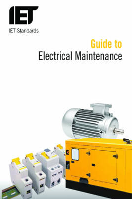 The Institution Of Engineering And Technology - Guide to Electrical Maintenance - 9781849199216 - V9781849199216