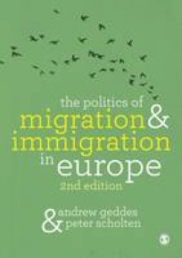 Andrew Geddes - The Politics of Migration and Immigration in Europe - 9781849204675 - V9781849204675