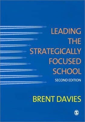 Brent Davies - Leading the Strategically Focused School: Success and Sustainability - 9781849208093 - V9781849208093