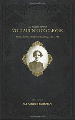 Voltairine de Cleyre - Selected Works Of Voltairine De Cleyre: Poems, Essays, Sketches and Stories, 1885-1911 - 9781849352567 - V9781849352567