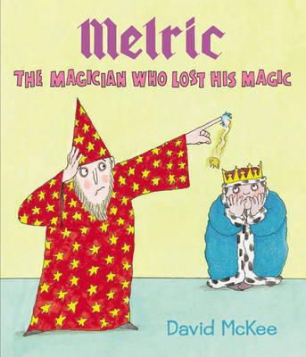 David McKee - Melric the Magician Who Lost His Magic - 9781849394390 - V9781849394390