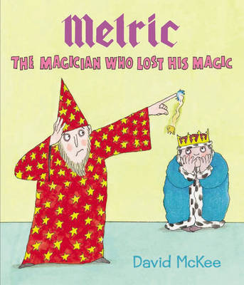 David McKee - Melric the Magician Who Lost His Magic - 9781849395250 - V9781849395250