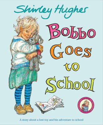 Shirley Hughes - Bobbo Goes To School - 9781849415385 - V9781849415385