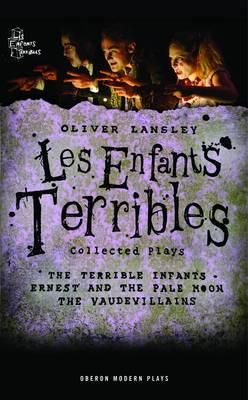 Oliver Lansley - Oliver Lansley: Les Enfants Terribles; Collected Plays - 9781849431637 - V9781849431637