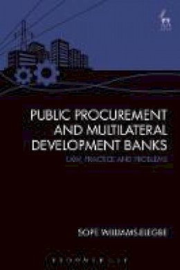 Sope Williams-Elegbe - Public Procurement and Multilateral Development Banks: Law, Practice and Problems - 9781849460217 - V9781849460217