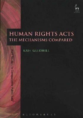Kris Gledhill - Human Rights Acts: The Mechanisms Compared - 9781849460965 - V9781849460965