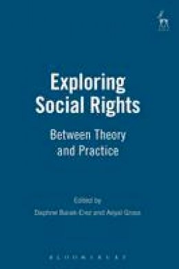 Barak Erez Daphne - Exploring Social Rights: Between Theory and Practice - 9781849462556 - V9781849462556