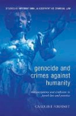 Caroline Fournet - Genocide and Crimes Against Humanity: Misconceptions and Confusion in French Law and Practice - 9781849463348 - V9781849463348