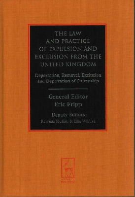 General Fripp - The Law and Practice of Expulsion and Exclusion from the United Kingdom: Deportation, Removal, Exclusion and Deprivation of Citizenship - 9781849465892 - V9781849465892