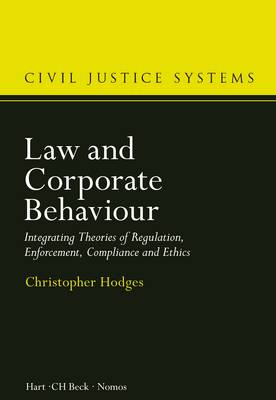 Christopher Hodges - Law and Corporate Behaviour: Integrating Theories of Regulation, Enforcement, Compliance and Ethics - 9781849466530 - V9781849466530