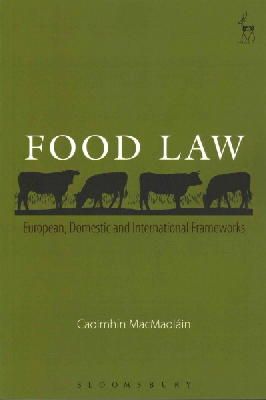 Caoimhín Macmaoláin - Food Law: European, Domestic and International Frameworks - 9781849466707 - V9781849466707