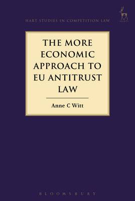 Anne C. Witt - The More Economic Approach to EU Antitrust Law - 9781849466967 - V9781849466967