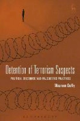 Maureen T. Duffy - Detention of Terrorism Suspects: Political Discourse and Fragmented Practices - 9781849468640 - V9781849468640