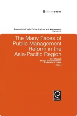 Clay Wescott (Ed.) - The Many Faces of Public Management Reform in the Asia-Pacific Region - 9781849506397 - V9781849506397