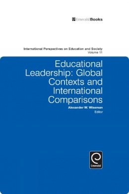 Alexander W. Wiseman (Ed.) - Educational Leadership: Global Contexts and International Comparisons - 9781849506458 - V9781849506458