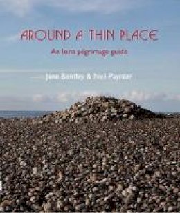 Jane Bentley - Around a Thin Place: An Iona Pilgrimage Guide - 9781849521888 - V9781849521888