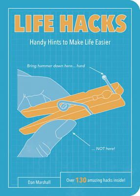 Dan Marshall - Life Hacks: Handy Tips to Make Life Easier - 9781849536448 - V9781849536448