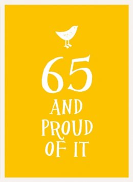 Summersdale Publishers - 65 and Proud of It - 9781849536936 - V9781849536936