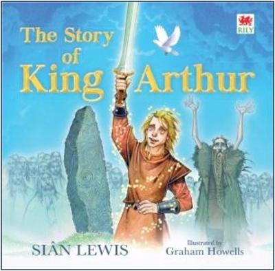 Sian Lewis - Story of King Arthur, The - 9781849673297 - V9781849673297