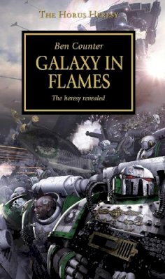 Ben Counter - Horus Heresy - Galaxy in Flames - 9781849707534 - V9781849707534