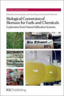 Jianzhong Et Al Sun - Biological Conversion of Biomass for Fuels and Chemicals: Explorations from Natural Utilization Systems - 9781849734240 - V9781849734240