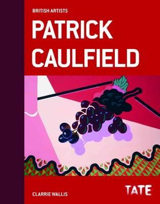 Clarrie Wallis - Tate British Artists: Patrick Caulfield - 9781849761277 - V9781849761277