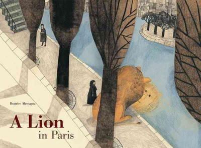 Beatrice Alemagna - A Lion in Paris - 9781849761710 - V9781849761710