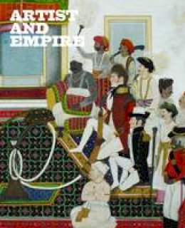 Alison Smith - Artist and Empire: Facing Britain´s Imperial Past - 9781849763431 - V9781849763431