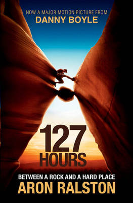 Aron Ralston - 127 Hours: Between a Rock and a Hard Place - 9781849833905 - KSG0005415