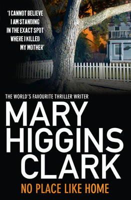 Mary Higgins Clark - No Place Like Home - 9781849834612 - V9781849834612