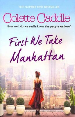 Colette Caddle - First We Take Manhattan - 9781849838962 - KIN0033074