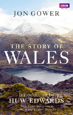 Jon Gower - The Story of Wales - 9781849903738 - V9781849903738