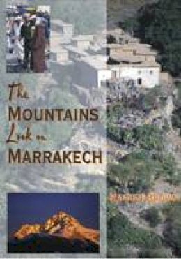 Hamish Brown - The Mountains Look on Marrakech - 9781849950848 - V9781849950848