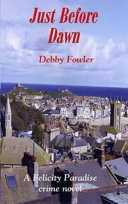 Debby Fowler - Just Before Dawn (Felicity Paradise Crime Novel) - 9781850222477 - V9781850222477