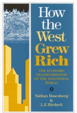 Nathan Rosenberg - How the West Grew Rich: The Economic Transformation of the Industrial World - 9781850430162 - KSG0032409