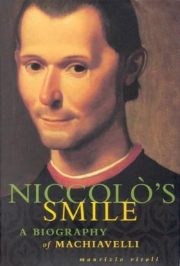 Maurizio Viroli - Niccolo's Smile: A Biography of Machiavelli - 9781850435303 - KSG0032566