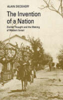 Alain Dieckhoff - Invention of a Nation, the - 9781850655954 - V9781850655954