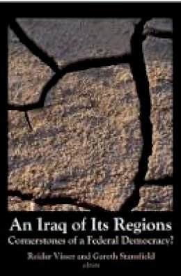 Reidar Visser - Iraq of Its Regions: Cornerstones of a Federal Democracy? - 9781850658757 - V9781850658757