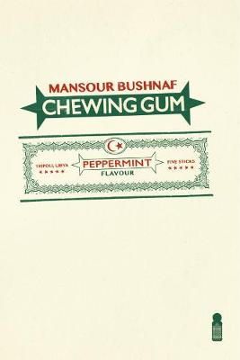 Mansour Bushnaf - Chewing gum - 9781850772729 - V9781850772729