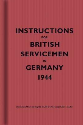 The Bodleian Library - Instructions for British Servicemen in Germany, 1944 (Instructions for Servicemen) - 9781851243518 - V9781851243518