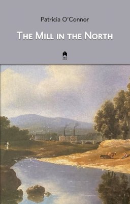 Patricia O´connor - The Mill in the North - 9781851322893 - 9781851322893