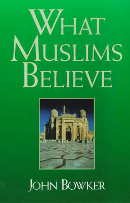 John Bowker - What Muslims Believe (Studies in Writing) - 9781851681693 - KI20001929