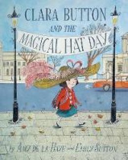 Amy de La Haye - Clara Button and the Magical Hat Day - 9781851777129 - V9781851777129