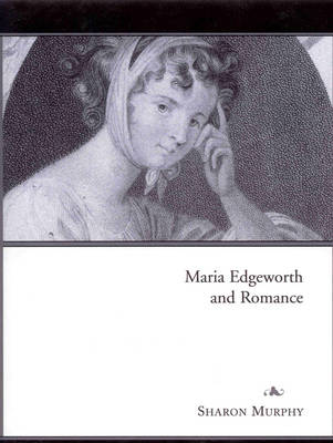 Sharon Murphy - Maria Edgeworth and Romance - 9781851828524 - V9781851828524