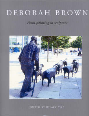 Hilary Pyle (Ed.) - Deborah Brown: From Painting to Sculpture - 9781851829699 - V9781851829699