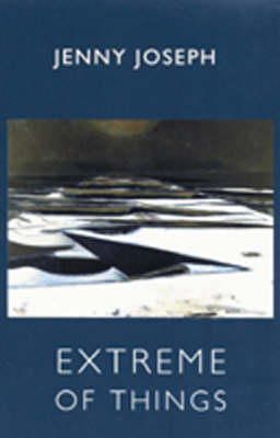 Jenny Joseph - Extreme of Things - 9781852246815 - V9781852246815